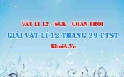 Giải Vật lí 12 trang 29 Chân trời Sáng tạo